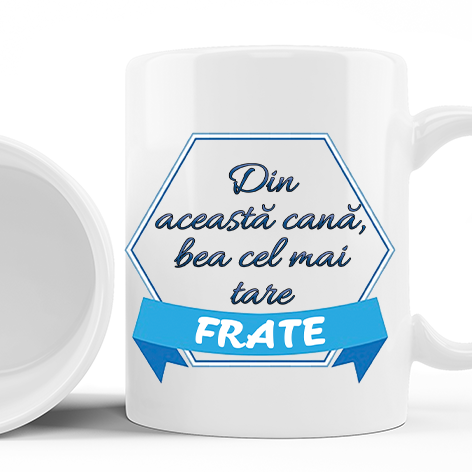 Cana personalizata cu mesaj pentru frate